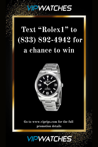 VIPWATCHES flyer: Text ROLEX1 to (833) 892-4942 for a chance to win a Rolex Explorer